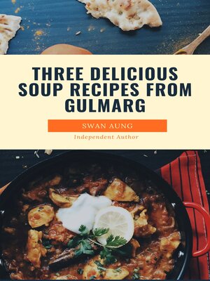 cover image of Three Delicious Soup Recipes from Gulmarg